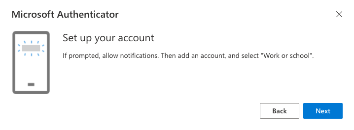 The image shows a setup screen for Microsoft Authenticator. The text on the screen reads: "Set up your account. If prompted, allow notifications. Then add an account, and select 'Work or school'." There are two buttons at the bottom: "Back" and "Next"